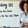 Dabbing 101 What Are Dabs and How Do You Use Them