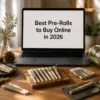 Best Pre-Rolls to Buy Online in 2026 (Top Picks, Infused Options & Expert Buying Guide)